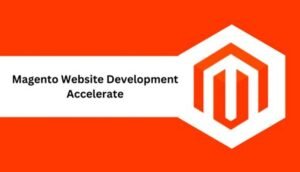 Magento Website Development Accelerate